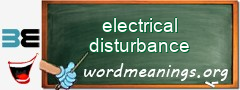 WordMeaning blackboard for electrical disturbance
